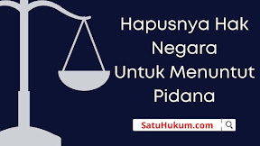 Hapusnya Hak Negara Untuk Menuntut Pidana (Lengkap+Contoh)